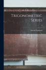 Trigonometric Series; 2 By Antoni 1900- Zygmund Cover Image