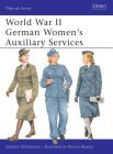 World War II German Women’s Auxiliary Services (Men-at-Arms #393) By Gordon Williamson, Ramiro Bujeiro (Illustrator) Cover Image