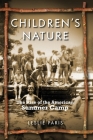 Children's Nature: The Rise of the American Summer Camp (American History and Culture #5) By Leslie Paris Cover Image