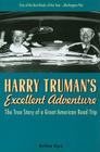Harry Truman's Excellent Adventure: The True Story of a Great American Road Trip By Matthew Algeo Cover Image
