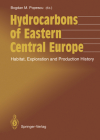 Hydrocarbons of Eastern Central Europe: Habitat, Exploration and Production History By Bogdan M. Popescu (Editor) Cover Image