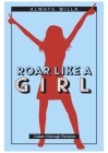 Roar Like a Girl (Always Willa) By Coleen Murtagh Paratore Cover Image