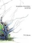 Garden Prayers: Winter By T. M. Givens, T. M. Givens (Illustrator) Cover Image