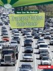 How Can We Reduce Transportation Pollution? (Searchlight Books (TM) -- What Can We Do about Pollution?) Cover Image