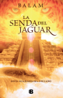 Balam, la senda del jaguar / Balam: The Path of the Jaguar (ENIGMAS DE LOS DIOSES DEL MÉXICO ANTIGUO #2) By Sofía Guadarrama Collado Cover Image