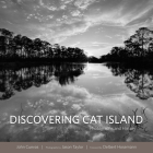 Discovering Cat Island: Photographs and History By John Cuevas, Jason Taylor (Photographer), Delbert Hosemann (Foreword by) Cover Image