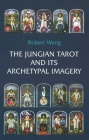 The Jungian Tarot and Its Archetypal Imagery Cover Image
