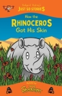 How the Rhinoceros Got his Skin: A fresh, new re-telling of the classic Just So Story by Rudyard Kipling By Rudyard Kipling, Shoo Rayner (Illustrator), Shoo Rayner Cover Image