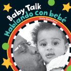 Baby Talk (Bilingual Spanish & English) (Baby's Day) By Stella Blackstone Cover Image