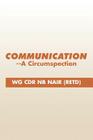 Communication--A Circumspection By Wg Cdr Nb Nair (Retd) Cover Image