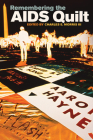 Remembering the AIDS Quilt (Rhetoric & Public Affairs) By Charles E. Morris III (Editor) Cover Image