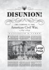 Disunion!: The Coming of the American Civil War, 1789-1859 (Littlefield History of the Civil War Era) By Elizabeth R. Varon Cover Image
