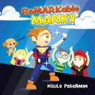 ReMARKable Marky By Nicole Pekerman Cover Image