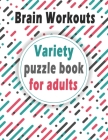 Variety puzzle book for adults: Puzzle Activity Book for Adults, 140+ Large Print Mixed Puzzles - Word search, Sudoku, Cryptograms, Word Scramble to I By Bk Bouchama Cover Image