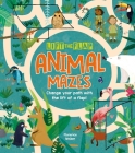 Lift-The-Flap: Animal Mazes: Change Your Path with the Lift of a Flap! By Florence Weiser Cover Image