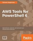 AWS Tools for PowerShell 6 By Ramesh Waghmare Cover Image