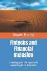 Fintechs and Financial Inclusion: Looking past the hype and exploring their potential By Maria Fernandez Vidal, Xavier Faz, Gayatri Murthy Cover Image