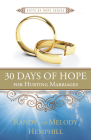 30 Days of Hope for Hurting Marriages (Gifts of Hope) By Randy Hemphill, Melody Hemphill Cover Image