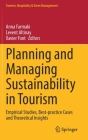 Planning and Managing Sustainability in Tourism: Empirical Studies, Best-Practice Cases and Theoretical Insights By Anna Farmaki (Editor), Levent Altinay (Editor), Xavier Font (Editor) Cover Image