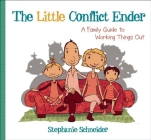 The Little Conflict Ender: A Family Guide to Working Things Out By Stephanie Schneider, Kai Pannen (Illustrator) Cover Image