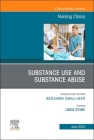 Substance Use/Substance Abuse, an Issue of Nursing Clinics: Volume 58-2 (Clinics: Nursing #58) Cover Image