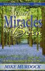 Where Miracles Are Born (Seeds Of Wisdom on The Secret Place, Volume 13) By Mike Murdock Cover Image