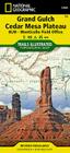 Grand Gulch, Cedar Mesa Plateau Map [Blm - Monticello Field Office] (National Geographic Trails Illustrated Map #706) By National Geographic Maps - Trails Illust Cover Image