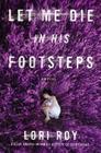 Let Me Die in His Footsteps: A Novel Cover Image
