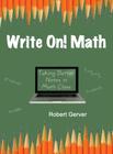 Write On! Math: Taking Better Notes in Math Class (Hc) By Robert Gerver Cover Image