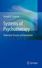 Systems of Psychotherapy: Dialectical Tensions and Integration By Donald K. Fromme Cover Image