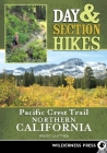 Day & Section Hikes Pacific Crest Trail: Northern California Cover Image