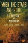 When the Stars Are Right: H. P. Lovecraft and Astronomy By Edward Guimont, Horace A. Smith Cover Image