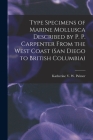 Type Specimens of Marine Mollusca Described by P. P. Carpenter From the West Coast (San Diego to British Columbia) By Katherine V. W. (Katherine Va Palmer (Created by) Cover Image