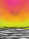 Hello, Future! [Please be kind.] Hardcover Journal By Ellie Claire (Created by) Cover Image