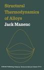 Structural Thermodynamics of Alloys By J. Manenc, N. Corcoran (Translator) Cover Image