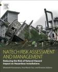 Natech Risk Assessment and Management: Reducing the Risk of Natural-Hazard Impact on Hazardous Installations Cover Image