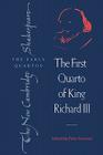 The First Quarto of King Richard III (New Cambridge Shakespeare: The Early Quartos) By William Shakespeare, Peter Davison (Editor), Davison Peter (Editor) Cover Image