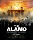 The Alamo: The Illustrated Story of the Epic Film (Shooting Script) By Frank T. Thompson Cover Image