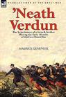 'Neath Verdun: the Experiences of a French Soldier During the Early Months of the First World War By Maurice Genevoix Cover Image