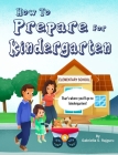 How to Prepare for Kindergarten By Gabriella S. Rajguru Cover Image