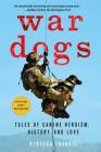 War Dogs: Tales of Canine Heroism, History, and Love By Rebecca Frankel, Thomas E. Ricks (Foreword by) Cover Image