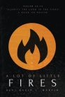 A Lot Of Little Fires: A Book of Prayer By David L. Martin, Kari Rios (Cover Design by) Cover Image