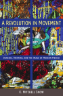 A Revolution in Movement: Dancers, Painters, and the Image of Modern Mexico By K. Mitchell Snow Cover Image