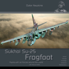 Sukhoi Su-25 Frogfoot: Aircraft in Detail Cover Image