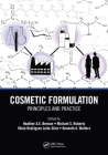 Cosmetic Formulation: Principles and Practice By Heather A. E. Benson (Editor), Michael S. Roberts (Editor), Vania Rodrigues Leite-Silva (Editor) Cover Image
