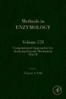 Computational Approaches for Studying Enzyme Mechanism Part B: Volume 578 (Methods in Enzymology #578) By Gregory Voth (Volume Editor) Cover Image