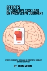 Effects Of Cognitive Task Load On Prospective Judgment For Time Perception By Yadav Vishal Cover Image