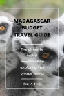 Madagascar budget travel guide: The ultimate travel companion to exploring the unique island Cover Image