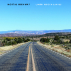 Mortal Highway By Judith Hidden Lanius (Photographer) Cover Image
