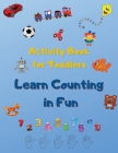 Activity Book For Toddlers: Educational & Fun Toddler Activities, Workbook for Count Toys and Name their. By Danny Wolf Cover Image